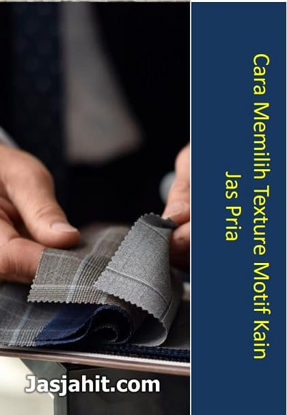 Jas Pria Cara Memilih Texture Motif Kain Jas Pria