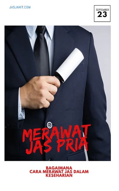 Jas Pria 5 Langkah Mudah Merawat Jas Pria
